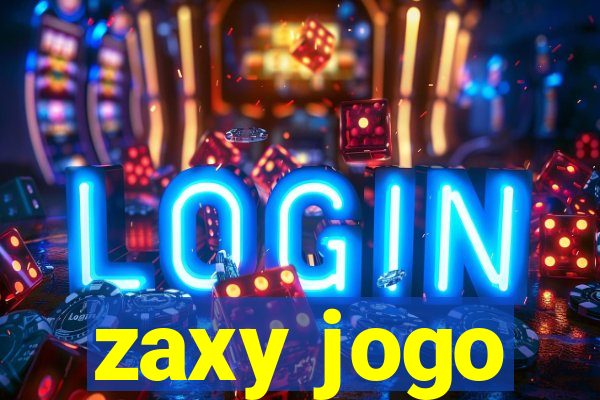 zaxy jogo